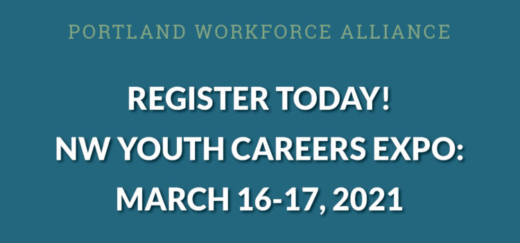 Register today! NW Youth Careers Expo: March 16-17, 2021